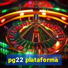 pg22 plataforma